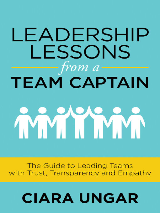 Title details for Leadership Lessons from a Team Captain by Ciara Ungar - Available